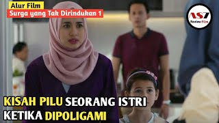 Jeritan Hati Seorang Istri yang Dipoligami || Alur Cerita Film Surga yang Tak Dirindukan 1 (2015)