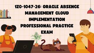 1Z0-1047-26 Oracle Absence Management Cloud 2026 Implementation Professional Practice Exam Certivoza
