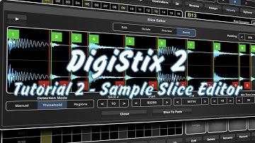 DigiStix 2  - Tutorial 2  - Slice Editor