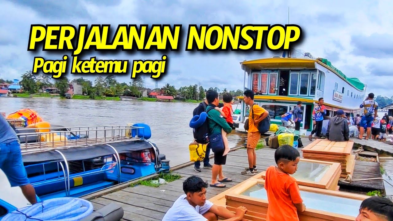 Perjalanan Kapal Nonstop Disungai Mahakam