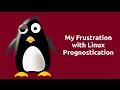 My Frustration with Linux Prognostication