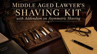 Middle Aged Lawyer's Shaving Kit with Addendum on Asymmetric Shaving