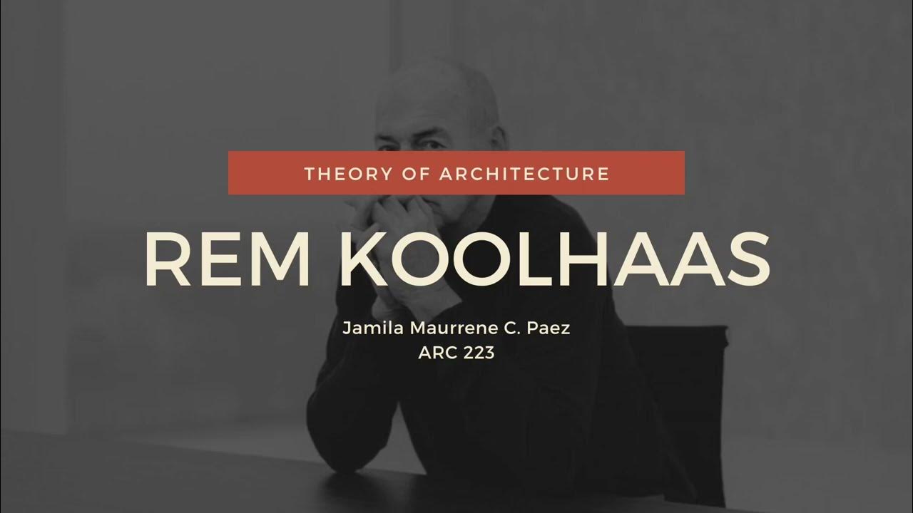 Rem Koolhaas Life , Architectural Theory and Works YouTube