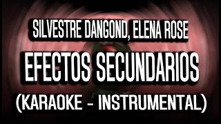 Silvestre Dangond, ELENA ROSE - Efectos Secundarios (KARAOKE - INSTRUMENTAL)