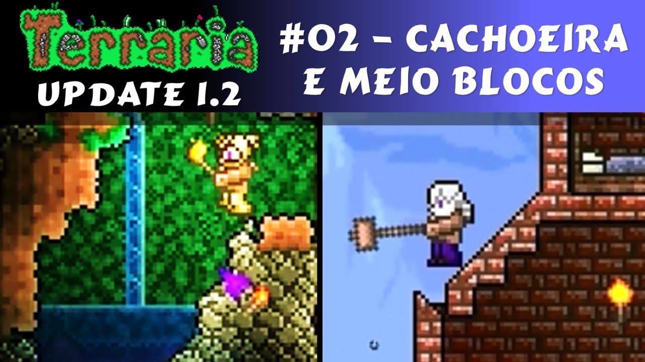 Cachoeira, Meio Blocos e Armadura de Tin! Terraria 1.2 Nova Update EP