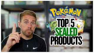 TOP 5 POKEMON SEALED PRODUCTS TO INVEST IN!