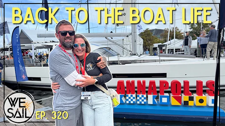 Welcome Back to Boat Life! Annapolis Show, Dream Catamaran & Next Steps for WE|Sail - Episode 320