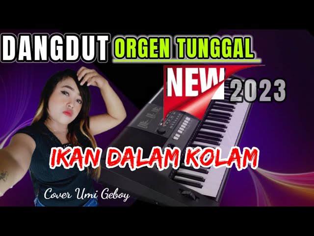 IKAN DALAM KOLAM DANGDUT ORGEN TUNGGAL COVER UMI GEBOY class=