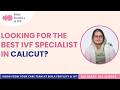 Meet your Fertility Specialist in Calicut | Dr. Shifa Safarulla, Fertility Specialist