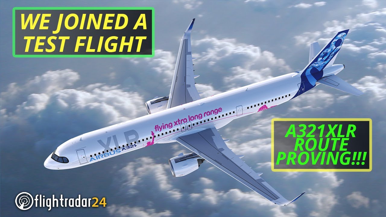 Onboard an 11-hour A321XLR Test Flight to Nowhere! | Flightradar24