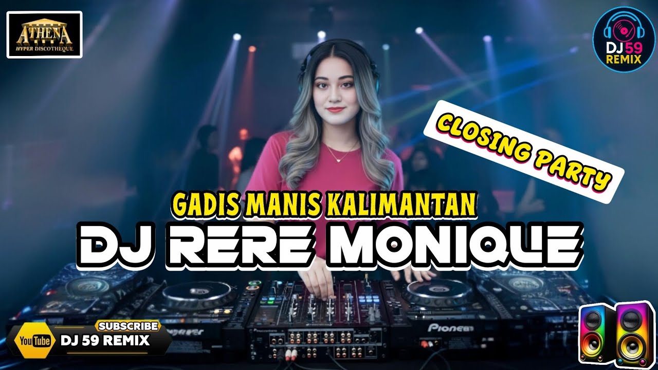 DJ RERE MONIQUE ANTHENA BANJARMASIN GADIS MANIS KALIMANTAN CLOSING PARTY FULL BASS