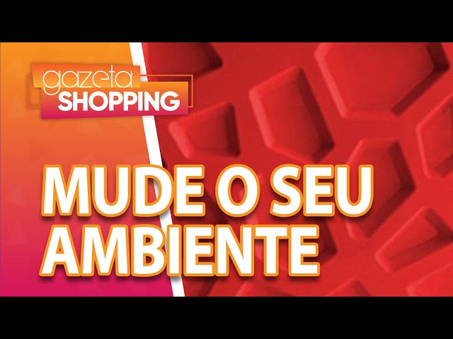 Mude o Seu Ambiente | Direct Borrachas | Gazeta Shopping