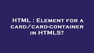 Details HTML : Element for a card/card-container in HTML5 News