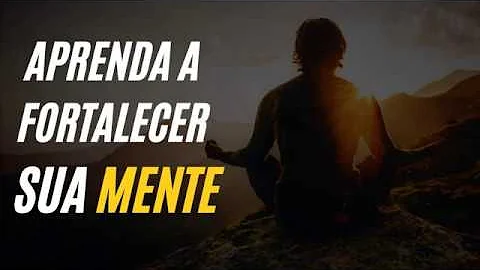 O que é bom para fortalecer a mente?