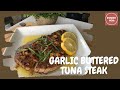 Let’s Cook | Garlic Buttered Tuna Steak