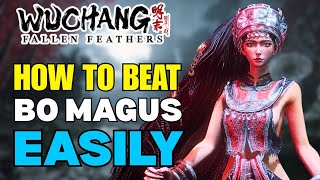 How To Beat Bo Magus Easily - Wuchang Fallen Feathers