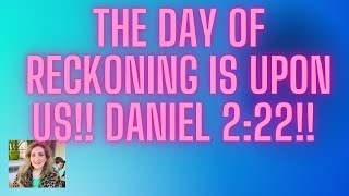 The Day of Reckoning is upon us!! Daniel 2:22/His Kingdom Come, His Will Be Done!! by The Michele Denman Show 13 views 11 months ago 6 minutes, 53 seconds