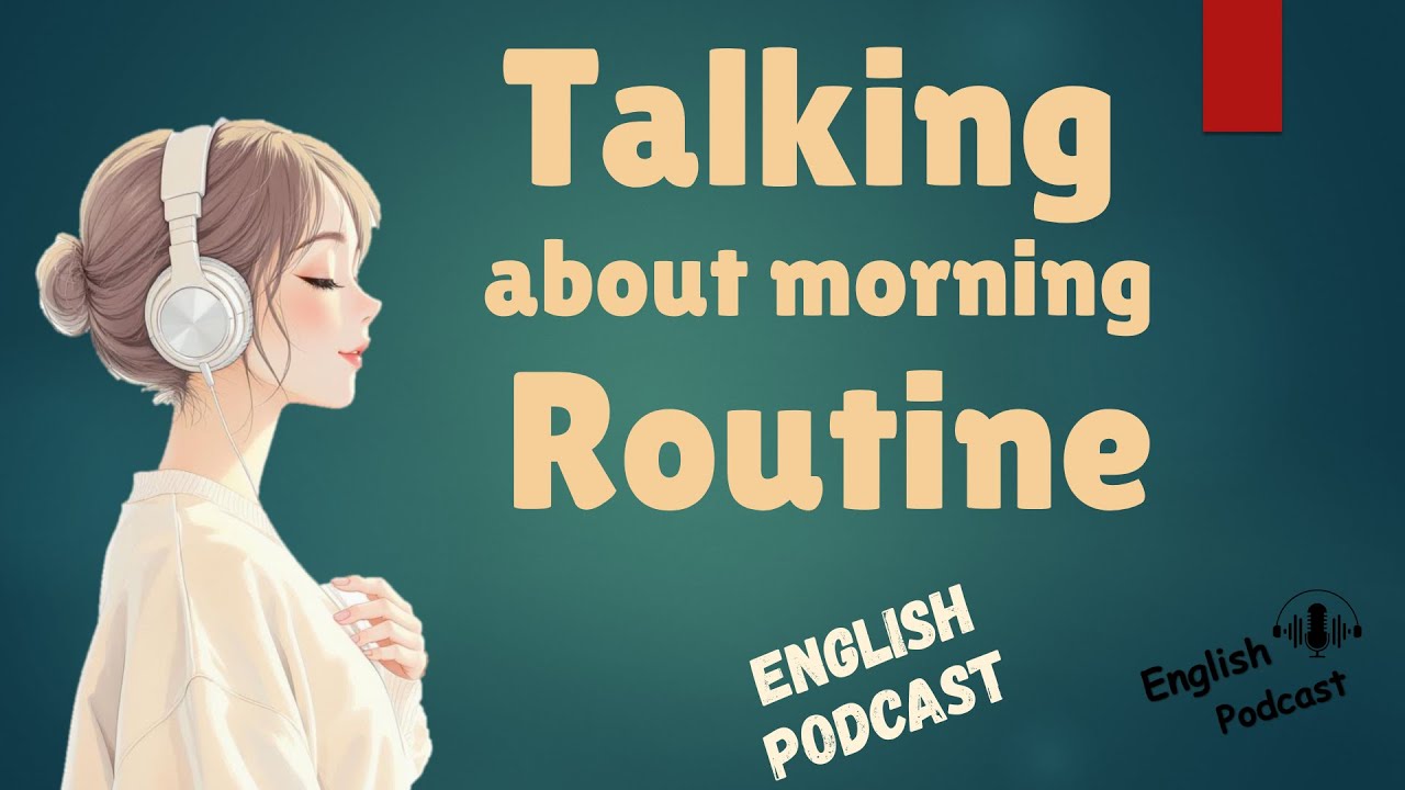 My Productive Morning Routine | English Podcast For Learning English ...
