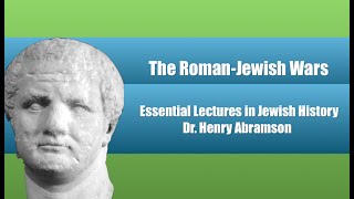 Video: Siege of Jerusalem and Roman-Jewish Wars - Henry Abramson