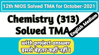 12th (NIOS) Chemistry (313) || Solve TMA (Session-2021) | Answers with project Que.| PI STUDY CIRCLE