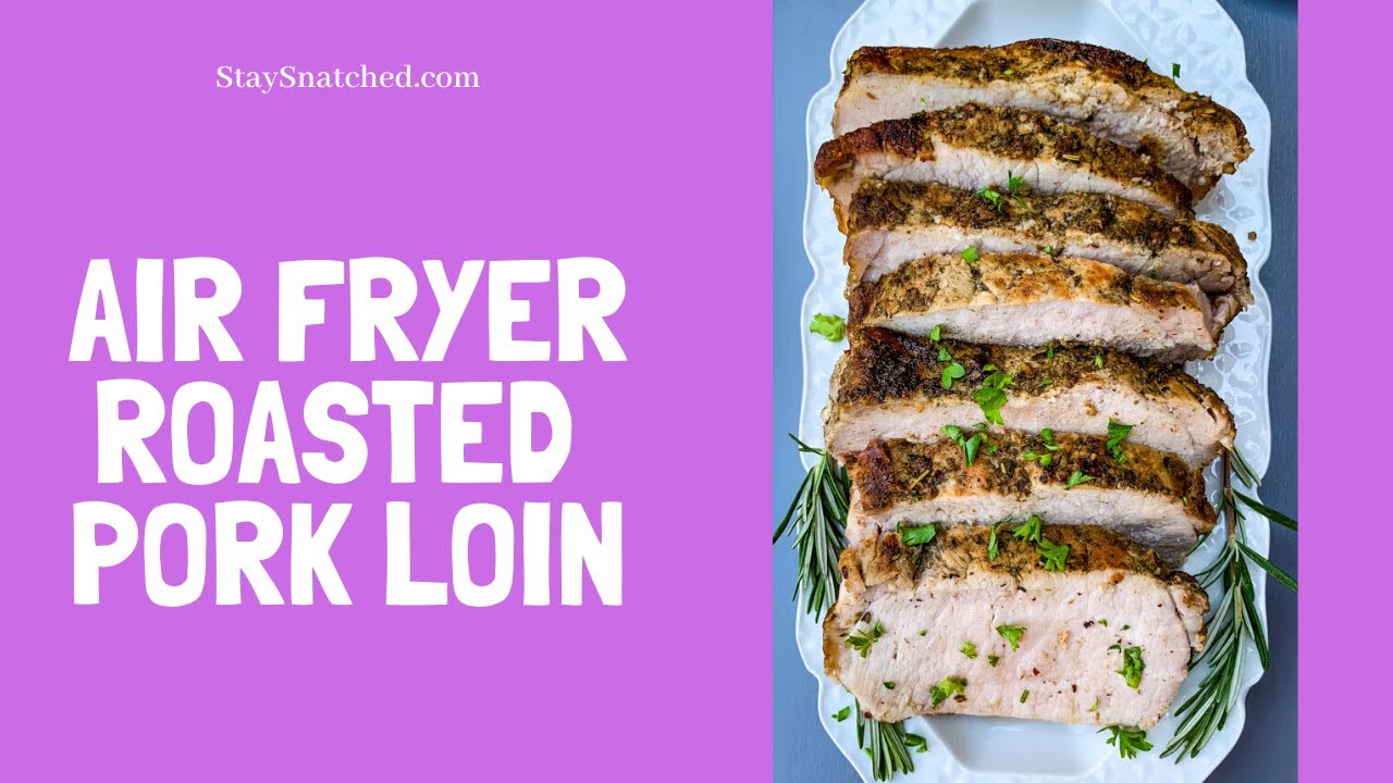 Air Fryer Roasted Pork Loin YouTube