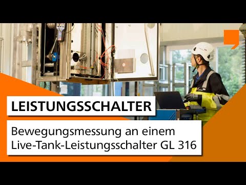 Bewegungsmessung an einem Live-Tank-Leistungsschalter GL 316