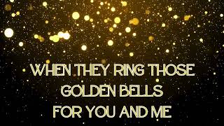 When they ring those Golden Bells (Lyrics video)