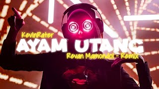 Kevin Rater - AYAM UTANG‼️( Revan Mamondol - Remix )