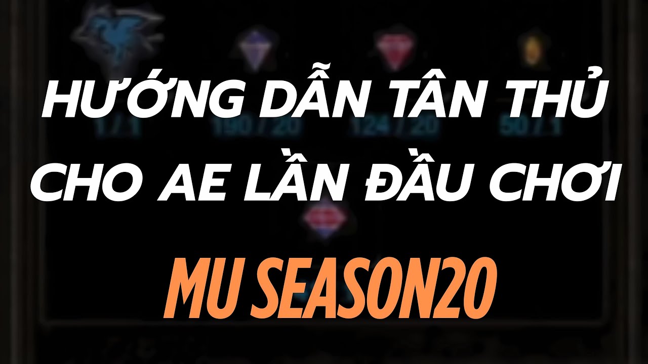 HƯỚNG DẪN TÂN THỦ NEWBIE 100% LẦN ĐẦU CHƠI MU ONLINE SEASON 20