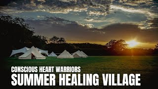Conscious Heart Warriors Summer Healing Village