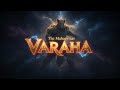 VARAHA – The Rise of Mahaavtaar | Epic AI Mythology Trailer