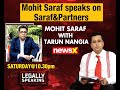 Legally Speaking with Tarun Nangia: Mohit Saraf speaks on Saraf&Partners