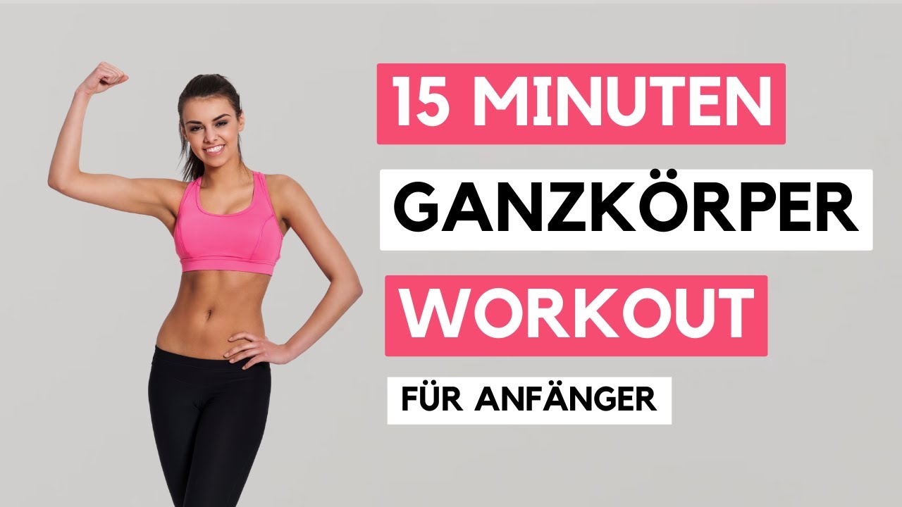 15 MIN Ganzkörper Anfänger Workout für Zuhause | Beginner Full Body ...