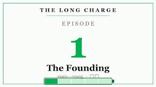 The Long Charge EP1: The Founding (2001–2005)