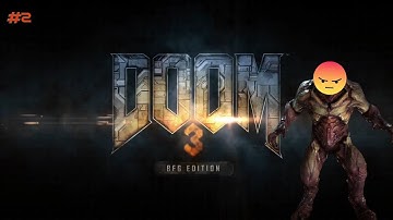 Doom 3 BFG Edition Playthrough  #2~ WHY DOES EVERYONE HATE ME?!