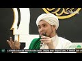 Sekilas Keunggulan Ahlul Kisa' dan Habib Munzir Al Musawa | Oleh: Al Habib Jindan Bin Novel BSA.