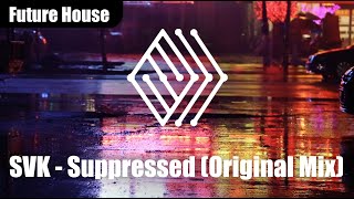 SVK - Suppressed (Original Mix) |❤️‍🔥 Epic Future House Song, old school future house dark house.🔥