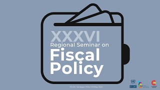 XXXVI Regional Seminar on Fiscal Policy