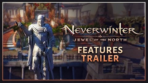 Neverwinter: Jewel of the North Features Trailer