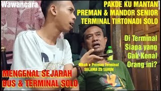 PAKDE KU 25 TAHUN JADI PREMAN & MANDOR DI TERMINAL TIRTONADI | Mengenal Sejarah Perbisan di Solo