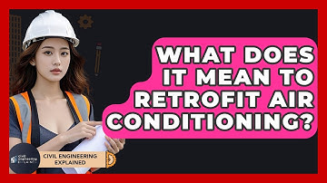 What Does It Mean To Retrofit Air Conditioning? - Civil Engineering Explained