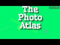 THE PHOTO ATLAS - HOW TO PRONOUNCE IT!? (HIGH QUALITY VOICE)