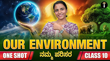 Our Environment | ನಮ್ಮ ಪರಿಸರ | Science One Shot | SSLC Karnataka | Parikshe