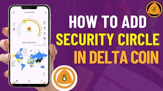 Delta Coin | How to Add Someone To Your Security Circle | Simple Guide