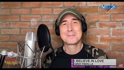 Gino Padilla - I Believe In Love (NET25 Letters and Music Online)
