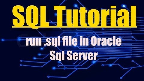 How To Run .sql Program File In Oracle Command Line | SQL Tutorial | PL/SQL | Oracle SQL 10g