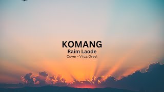 KOMANG - RAIM LAODE COVER VIRZA OREEL LIRIK LAGU