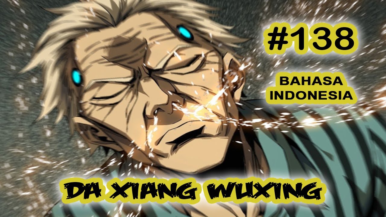Da Xiang Wuxing chapter 138 [Indonesia] - YouTube