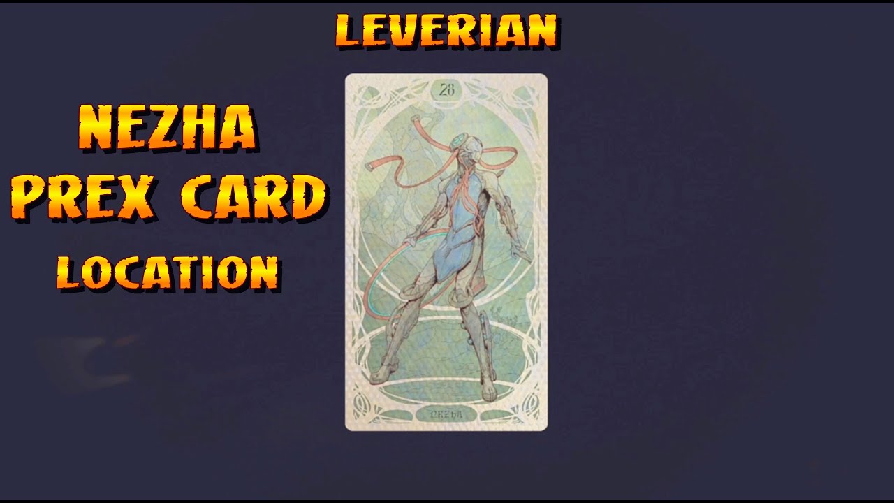 Warframe Leverian Nezha Prex Card Location YouTube