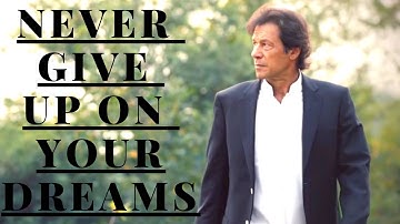 Imran Khan Never Give Up On Your Dreams Motivational Video | Motivational Speech |Success Motivation